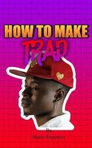 How To Make Trap