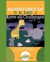 Adventures of P, B, and J: Love all Challenges