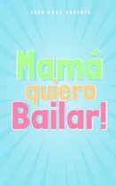 Mama quiero Bailar! (Version para Ninos - Edicion Internacional)