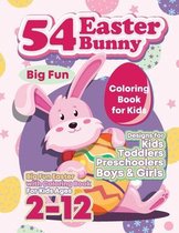 54 Easter Bunny Coloring Book for Kids, Designs for Kids Toddlers and Preschoolers, Big Fun Easter with Coloring Book For Kids Ages 2-12
