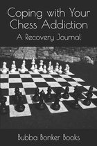 Coping with Your Chess Addiction