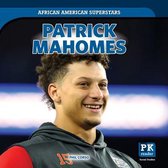 African American Superstars- Patrick Mahomes