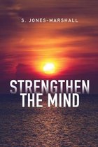 Strengthen the Mind