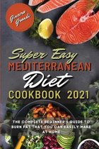 Super Easy Mediterranean Diet Cookbook 2021