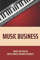Music Business: What Can You Do With A Music Business Degree?