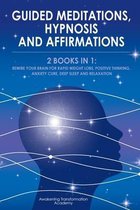 Guided Meditations, Hypnosis and Affirmations