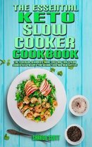 The Essential Keto Slow Cooker Cookbook