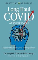 Resetting Our Future: Long Haul COVID: A Survivor's Guide