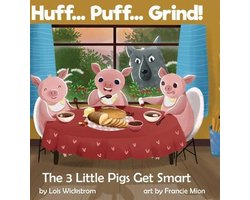 Huff... Puff... Grind! The 3 Little Pigs Get Smart