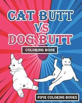 Cat Butt vs. Dog Butt Coloring Book