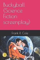 Buckyball (Science Fiction screenplay)