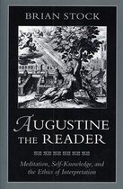 Augustine the Reader - Meditation, Self-Knowledge & the Ethics of Interpretation (Paper)