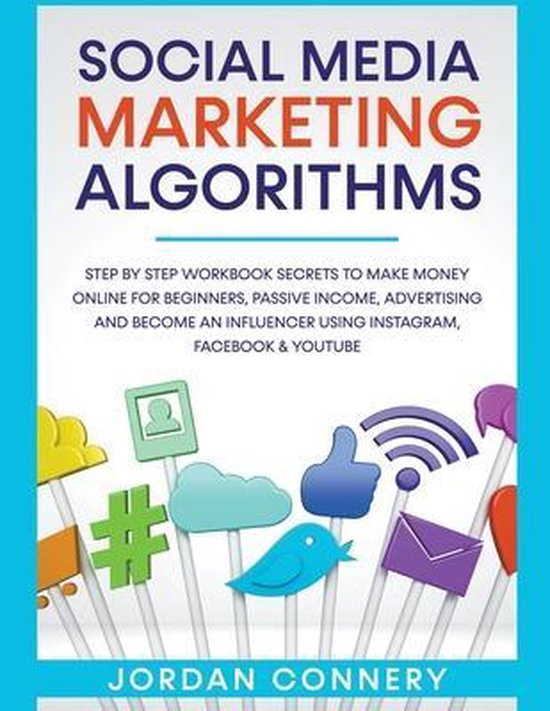 Social Media Marketing Algorithms Step By Step Workbook Secr ... - cover