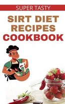 Super Tasty Sirt Diet Recipes Cookbook!