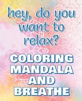 BREATHE - Coloring Mandala to Relax - Coloring Book for Adults