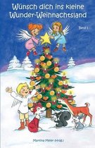 Wünsch dich ins kleine Wunder-Weihnachtsland Band 1