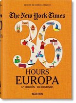 The New York Times 36 Hours. Europa. 3.a Edici�n