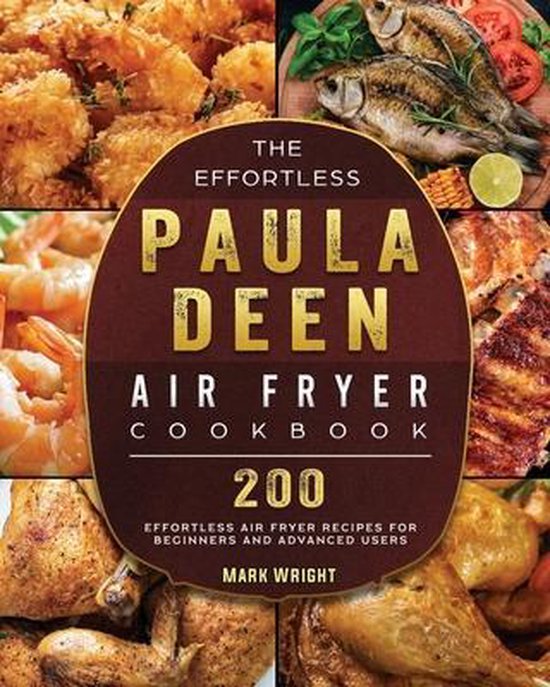 The Effortless Paula Deen Air Fryer Cookbook, Mark Wright 9781802448184 Boeken