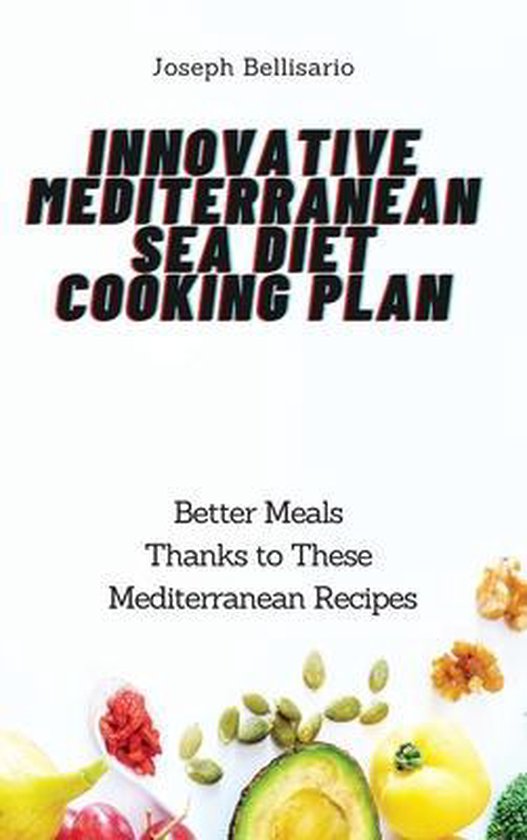 Innovative Mediterranean Sea Diet Cooking Plan - cover