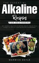 The Essential Alkaline Recipes for Beginners