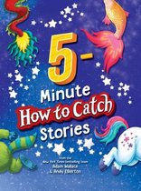 How to Catch- 5-Minute How to Catch Stories