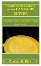 Peculiar Method on How to Prepare Cannabis Butter