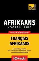 French Collection- Vocabulaire Fran�ais-Afrikaans pour l'autoformation - 9000 mots