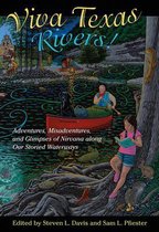 Wittliff Collections Literary Series- Viva Texas Rivers!
