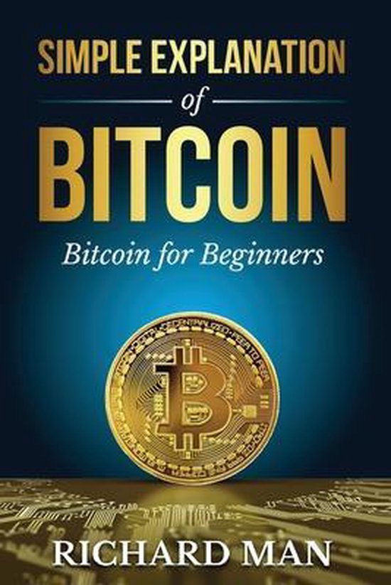 Simple Explanation of Bitcoin 9781087880327 Richard Man Boeken