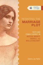 Resisting the Marriage Plot – Faith and Female Agency in Austen, Brontë, Gaskell, and Wollstonecraft