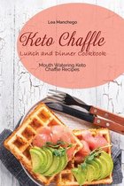 Keto Chaffle Lunch and Dinner Cookbook