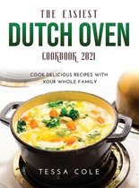 The Easiest Dutch Oven Cookbook 2021