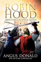 Outlaw Chronicles- Robin Hood and the Caliph's Gold