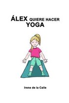 Cuentos Para Aprender- Álex quiere hacer Yoga.
