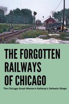 The Forgotten Railways Of Chicago: The Chicago Great Western Railway's Oelwein Shops
