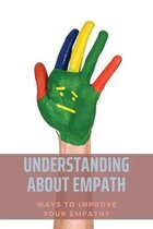 Understanding About Empath: Ways To Improve Your Empathy