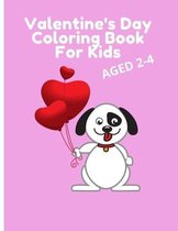 Valentine's Day Coloring Book For Kids Aged 2-4