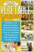 Extreme Vegetable Gardening: 2 Books in 1