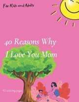 Coloring Book 40 Reasons Why I Love You Mom