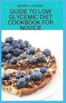 Guide to Low Glycemic Diet Cookbook For Novice