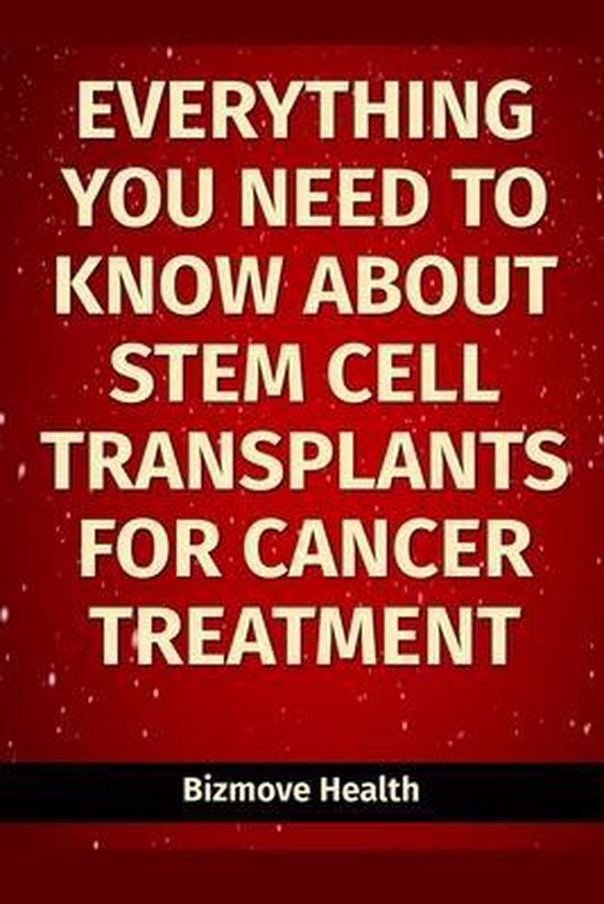 Everything you need to know about Stem Cell Transplants for  ... - cover