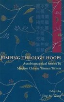 Jumping Through Hoops - Autobiographical Stories by Modern Chinese Women Writers