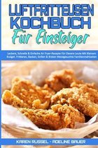 Luftfritteusen-Kochbuch Fur Einsteiger