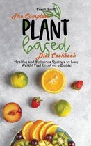The Complete Plant Based Diet Cookbook