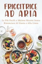Friggitrice ad Aria Desserts
