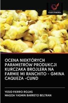 Ocena Niektórych Parametrów Produkcji Kurczaka Brojlera Na Farmie Mi Ranchito - Gmina Caqueza -Cund