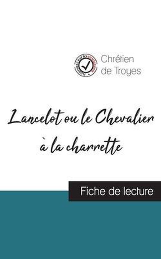Lancelot ou le Chevalier à la charrette par Chrétien de Troyes, fiche de lecture.
