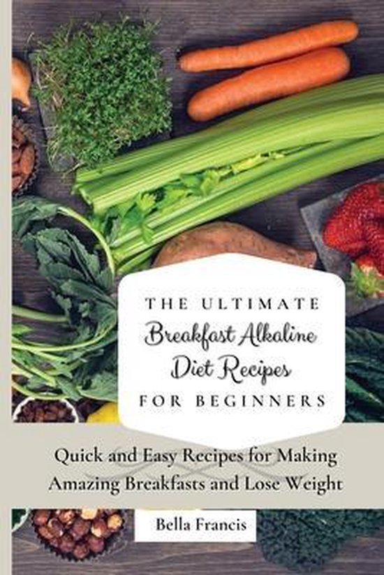The Ultimate Breakfast Alkaline Diet Recipes for Beginners - cover