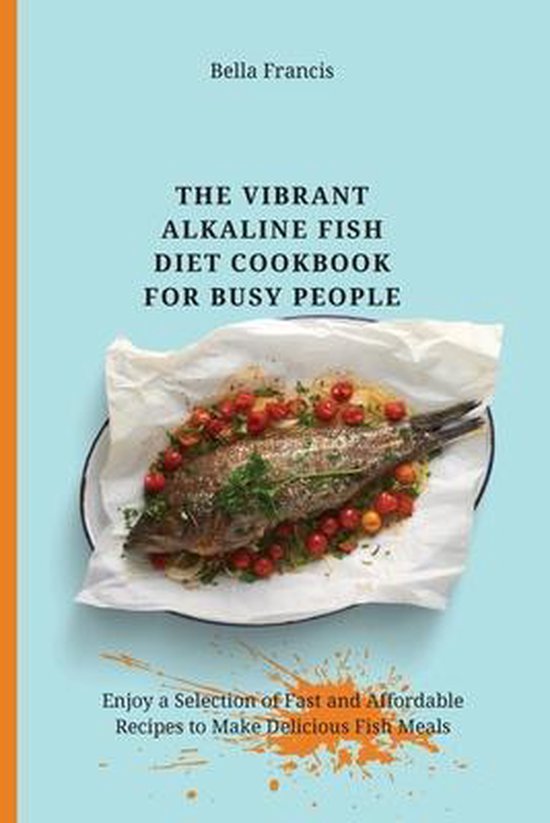 The Vibrant Alkaline Fish Diet Cookbook for Busy People - cover