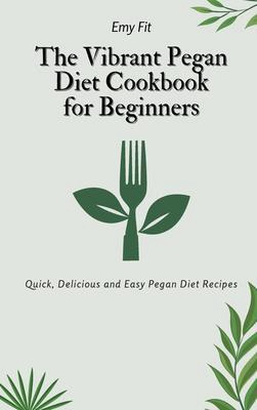 The Vibrant Pegan Diet Cookbook for Beginners - cover